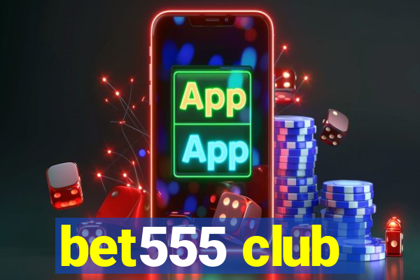 bet555 club